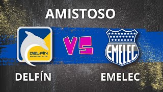 DELFÍN VS EMELEC  AMISTOSO COPA DEL PACÍFICO  PARTIDO DE REVANCHA  EN VIVO [upl. by Nessnaj127]