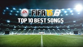 Top 10 FIFA 15 Songs  Official FIFA 15 Soundtrack [upl. by Alf297]