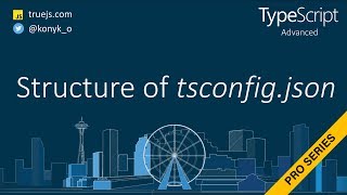 TypeScript advanced Structure of tsconfigjson [upl. by Peugia]