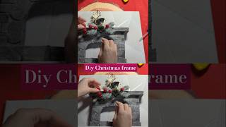 DIY Christmas frame with fireplace and cosy decor✨🔥 christmas diy artsandcrafts [upl. by Mercado749]