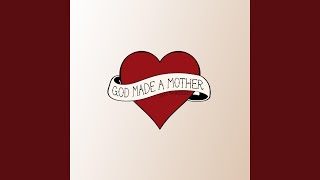 God Made A Mother [upl. by Natrav289]