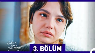 Korkma Ben Yanındayım 3 Bölüm [upl. by Saisoj]