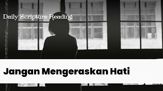 JANGAN MENGERASKAN HATI  Daily Scripture Reading 7 November 2024 [upl. by Dot]