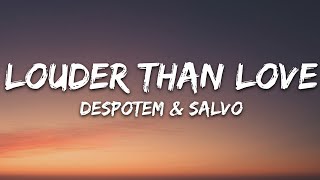 Despotem amp Salvo  Louder Than Love Lyrics 7clouds Release [upl. by Janeta]