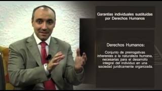 Garantías individuales sustituidas por Derechos Humanos [upl. by Natsirhc133]