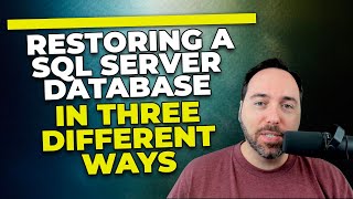 Restoring a SQL Server Database in Three Different Ways [upl. by Holzman]