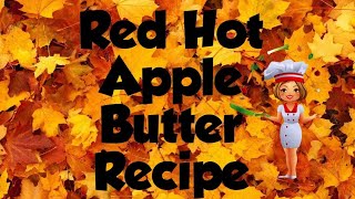 Red Hot Apple Butter Recipe [upl. by Labanna]