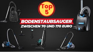 Die 5 Besten Bodenstaubsauger zwischen 70 und 170 Euro [upl. by Deena]