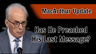 Pastor John MacArthur Health Update  Grace Community Church  August 11 2024 [upl. by Casady]