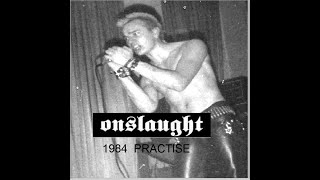 ONSLAUGHT  1984 Practise  UK Punk Demos [upl. by Ennayllek]