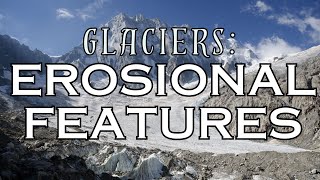 Erosional Features Of A Glacier [upl. by Alastair]