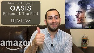 Oasis Episode 1 Review  Amazon Original Pilot [upl. by Bond51]