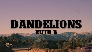 Ruth B  Dandelions Lyrics [upl. by Laehcym]