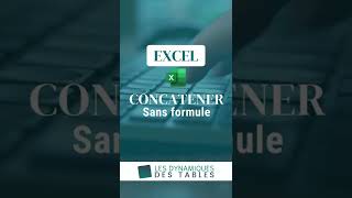 Concaténer sans formule dans Excel [upl. by Lilah]