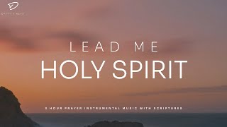 Lead Me Holy Spirit 3 Hour Instrumental Soaking Worship  Prayer amp Meditation Music [upl. by Janella]