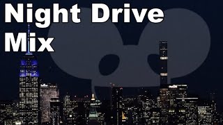 deadmau5  The Night Drive Mix [upl. by Ful]