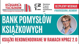 Bank pomysłów książkowych Książki rekomendowane w ramach NPRCz 20  webinar dla bibliotekarzy [upl. by Hubing]