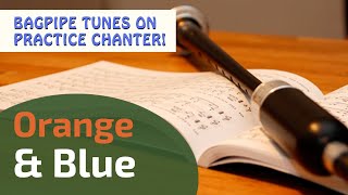 Orange amp Blue  Strathspey  Bagpipe Tunes on Practice Chanter ⭐⭐⭐⭐⭐ [upl. by Anitrebla]