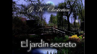 El jardín secreto Padre Brown  Audiolibro de G K Chesterton  Narrado [upl. by Edette]