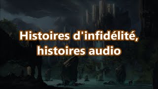 Histoires dinfidélité histoires audio [upl. by Eiuqnimod]