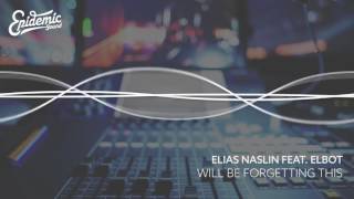 Will Be Forgetting This  Elias Näslin ft Elbot [upl. by Asil]