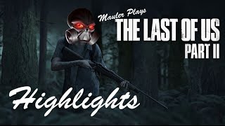 MauLer plays The Last of Us Part II  HIGHLIGHTS  Full Playthrough in Description [upl. by Noisla]