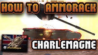 How to Ammorack Charlemagne  WoT BLITZ [upl. by Lennahs]