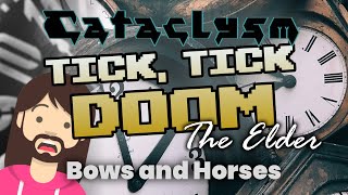 Bows and Horses  Cataclysm Tick Tick Doom Cataclysm Dark Days Ahead [upl. by Ettecul642]