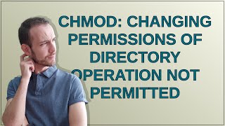 chmod changing permissions of directory Operation not permittedceb352fc 4319 4dec b3a9 a5a02a99a71e [upl. by Lateehs]