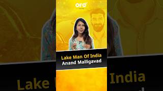 How Lakeman of India transformed Bangalore🚀🔥Anand Malligavad bangalore bangalorenews lakes [upl. by Elylrac]