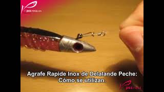 Agrafe Rapide Inox de Delalande Peche Cómo se utilizan [upl. by Ennairej]