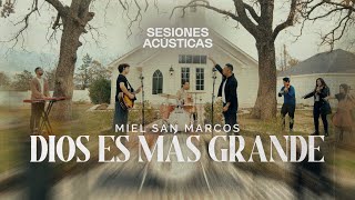 MIEL SAN MARCOS  DIOS ES MÁS GRANDE  SESIONES ACÚSTICAS [upl. by Witty574]