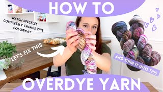 How to Overdye Yarn  With Speckle Crazy Awesomeness [upl. by Nerhe138]