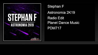 Stephan F  Astronomia 2K19 Radio Edit [upl. by Lledroc]