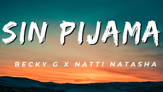 Becky G NATTI NATASHA  Sin PijamaLyrics Video [upl. by Liebermann175]