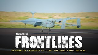 UAV The Force Multiplier  Indiatimes  Frontlines S02E12 [upl. by Kubetz]