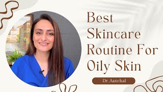 How To Take Care Of Oily Skin  Skincare Routine  Dr Aanchal Panth  Only My Health [upl. by Earle390]