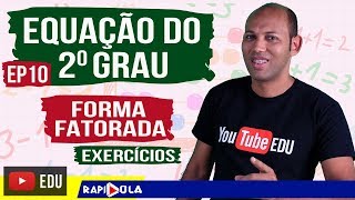 FORMA FATORADA DA EQUAÇÃO DO 2° GRAU [upl. by Namzaj]