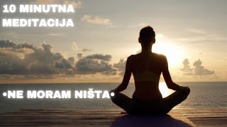 10 min meditacija •NE MORAM NIŠTA•  Ana Bučević [upl. by Lorolla]