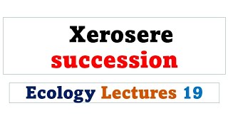 Xerosere succession  Ecology lectures in urdu hindi [upl. by Rhodie]