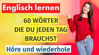 Englisch für Anfänger 60 Alltagswörter die du täglich nutzen wirst Schnell und effektiv lernen [upl. by Teodor]