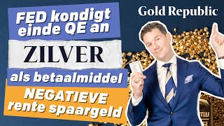 GoudKoorts 70 FED kondigt einde QE aan ZILVER als betaalmiddel amp NEGATIEVE rente spaargeld [upl. by Yttig]