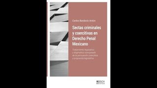 LIBRO PIONERO SECTAS CRIMINALES Y COERCITIVAS EN DERECHO PENAL MEXICANO Dr Carlos Bardavío Antón [upl. by Page921]