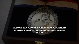 Webcast 2024 DOD Spirit Of Hope Awards Ceremony September 18 2024 [upl. by Aneez]