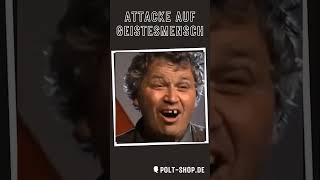 10 Gerhard Polt Attacke auf Geistesmensch [upl. by Enaed]