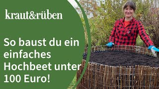 Einfaches Hochbeet selber bauen und befüllen unter 100 Euro [upl. by Irodim]