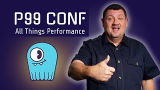 The P99 Conference has top performance engineering insights P99 CONF [upl. by Maryanne]