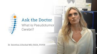 What is Pseudotumor Cerebri  Dr Dorothea Altschul [upl. by Xuagram]