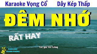 Karaoke vọng cổ ĐÊM NHỚ  DÂY KÉP THẤP [upl. by Syah]