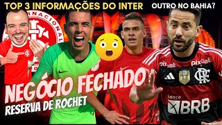 🚨🇲🇨 NEGÓCIO FECHADO INTER PERTO DE ANUNCIAR GOLEIRO  F5 EM BORRÉ  MAIS UM NO BAHIA [upl. by Toiboid]